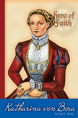 Katharina Von Bora - Fryar, Jane L