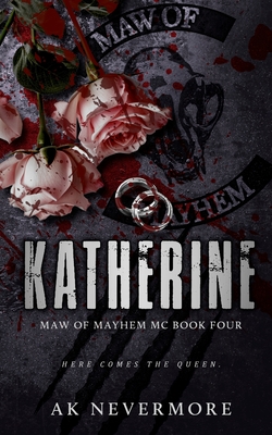 Katherine: A Maw of Mayhem Shifter MC Romance - Nevermore, Ak