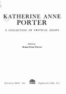 Katherine Anne Porter: A Collection of Critical Essays - Warren, Robert Penn