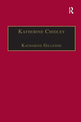 Katherine Chidley: Printed Writings, 1641-1700: Series II, Part Four, Volume 4 - Gillespie, Katharine (Editor)