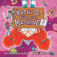 Kathi Q. Builds a Time Machine?