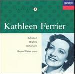 Kathleen Ferrier sings Schubert, Brahms, Schumann - Kathleen Ferrier (contralto); Kathleen Ferrier (spoken word)