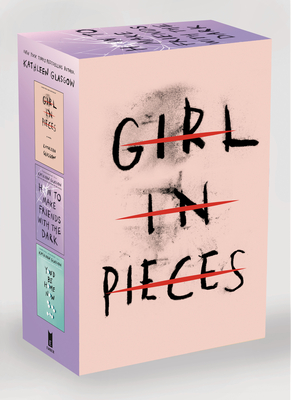 Kathleen Glasgow Three-Book Boxed Set: Girl in Pieces; How to Make Friends with the Dark; You'd Be Home Now - Glasgow, Kathleen