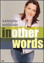 Kathleen Madigan: In Other Words