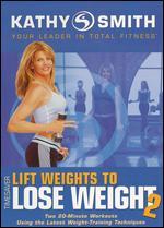 Kathy Smith: Lift Weights to Lose Weight, Vol. 2