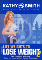 Kathy Smith: TimeSaver - Lift Weights to Lose Weight 2 - 