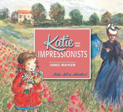 Katie and the Impressionists - Mayhew, James