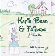 Katie Bear & Friends (Book One) - Sansone, V.K.