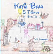 Katie Bear & Friends (Book Two) - Sansone, V.K.