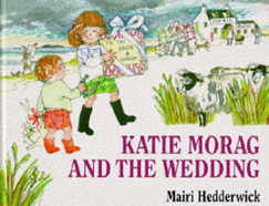 Katie Morag and the Wedding - Hedderwick, Mairi, Dr.