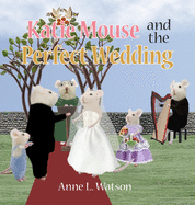 Katie Mouse and the Perfect Wedding: A Flower Girl Story (Flower Girl Gift Edition)