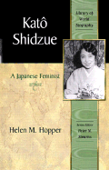 Kato Shidzue: A Japanese Feminist (Library of World Biography Series)