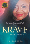Katrina's Sweets at Night Present Krave: "I Can't Breathe"