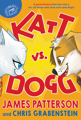Katt vs. Dogg - Patterson, James, and Grabenstein, Chris