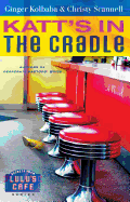 Katt's in the Cradle: A Secrets from Lulu's Cafe Novel