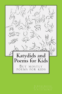 Katydids and Poems for Kids: But Mostly Poems for Kids