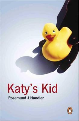 Katy's Kid - Handler, Rosemund J