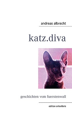 katz.diva: geschichten vom fuerstenwall - Albrecht, Andreas