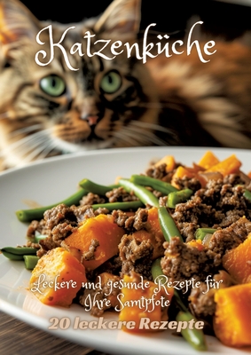 Katzenk?che: Leckere und gesunde Rezepte f?r Ihre Samtpfote - Kluge, Diana