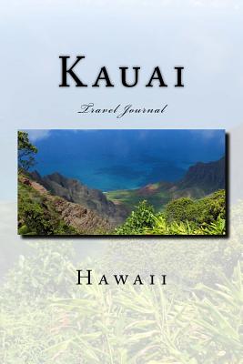 Kauai Hawaii: Travel Journal - Wild Pages Press