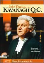 Kavanagh Q.C.: Set 5 - Dead Reckoning Set [3 Discs]