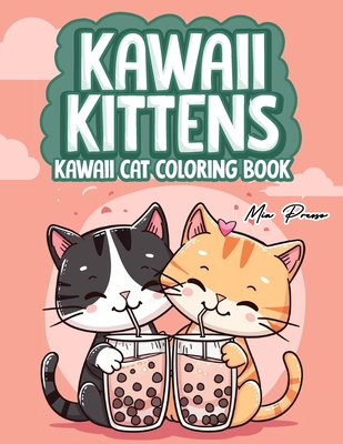 Kawaii Cat Coloring book: Kawaii Kittens, Cats, Manga & Anime Coloring Book for kids and adults, Dive into a world of cuteness to spark imagination! Meow-tastic fun awaits! - Presso, Mia