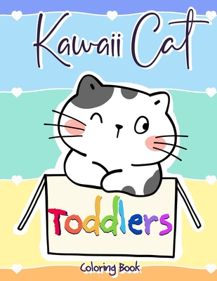 Kawaii Cat Toddler Coloring Book: 52 Kawaii Designs for Cat Loving Toddlers - Lart, Vana