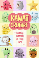 Kawaii Crochet: Crafting Cuteness at Every Turn