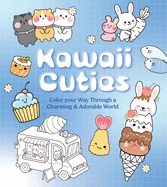 Kawaii Cuties: Color Your Way Through a Charming and Adorable World - More Than 100 Pages to Color!