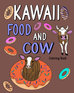 Kawaii Food and Cow: Coloring Book for Adult, Food Menu and Funny Cow, Activity Coloring