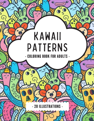 Kawaii Patterns Coloring Book For Adults: 20 Cute Japanese Style Kawaii Illustrations - Publishing, Mmg
