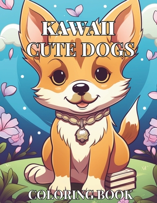 Kawaii Pups Galore: A Unique Kids Coloring Book with 38 Adorable Dog Designs - Phillips, C J