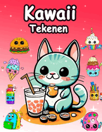 Kawaii tekenen stap voor stap: Stap voor stap Kawaii tekendboek voor kinderen Super schattige tekeningen - dieren, chibi, voorwerpen, bloemen, eten, magische wezens en meer!"