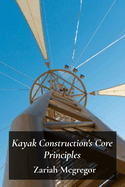 Kayak Construction's Core Principles: Understanding Design Elements For Enhanced Kayak Stability and Performance
