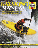 Kayaking Manual: The Essential Guide to All Kinds of Kayaking