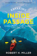 Kayaking the Inside Passage: A Paddler's Guide from Puget Sound, Washington, to Glacier Bay, Alaska