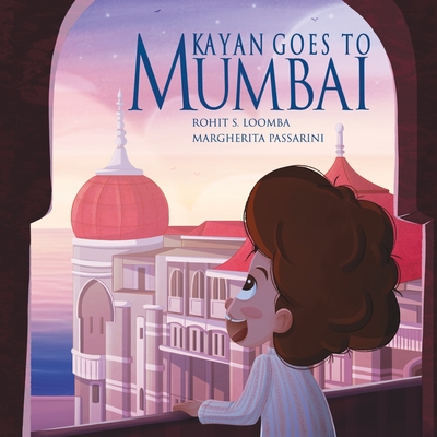 Kayan Goes to Mumbai - Passarini, Margherita, and Loomba, Rohit Seth