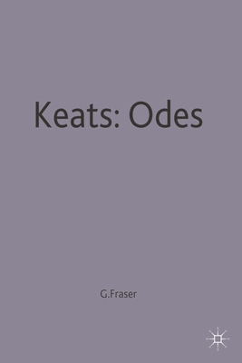 Keats: Odes - Fraser, G S (Editor)