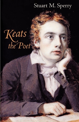 Keats the Poet - Sperry, Stuart M