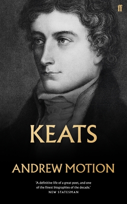Keats - Motion, Andrew, Sir