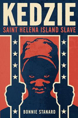 Kedzie: Saint Helena Island Slave - Stanard, Bonnie