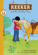 Keeker and the Sneaky Pony: Book 1 in the Sneaky Pony Series