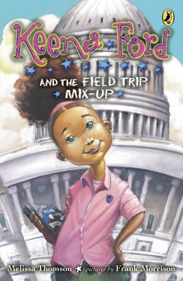 Keena Ford and the Field Trip Mix-Up - Thomson, Melissa