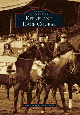 Keeneland Race Course - Scott, Berkeley, and Scott, Jeanine
