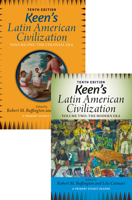 Keen's Latin American Civilization, 2-Volume SET: A Primary Source Reader - Buffington, Robert M., and Caimari, Lila