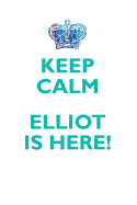 Keep Calm, Elliot Is Here Affirmations Workbook Positive Affirmations Workbook Includes: Mentoring Questions, Guidance, Supporting You
