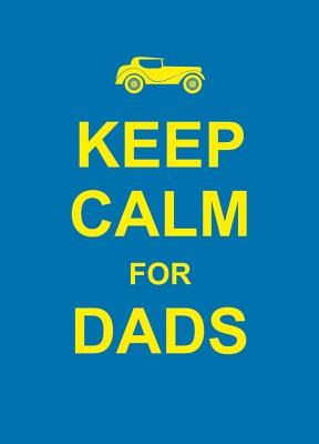 Keep Calm for Dads - Publishers, Summersdale