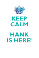 Keep Calm, Hank Is Here Affirmations Workbook Positive Affirmations Workbook Includes: Mentoring Questions, Guidance, Supporting You
