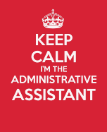 Keep Calm I?m The Administrative Assistant: Ultimate Assistant Journal - Notebook - Gift - Quotes -