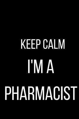 Keep Calm I'm A Pharmacist - Renee, Alicia